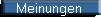 Meinungen 
